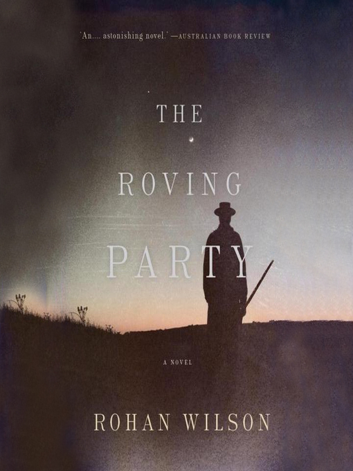 Title details for The Roving Party by Rohan Wilson - Available